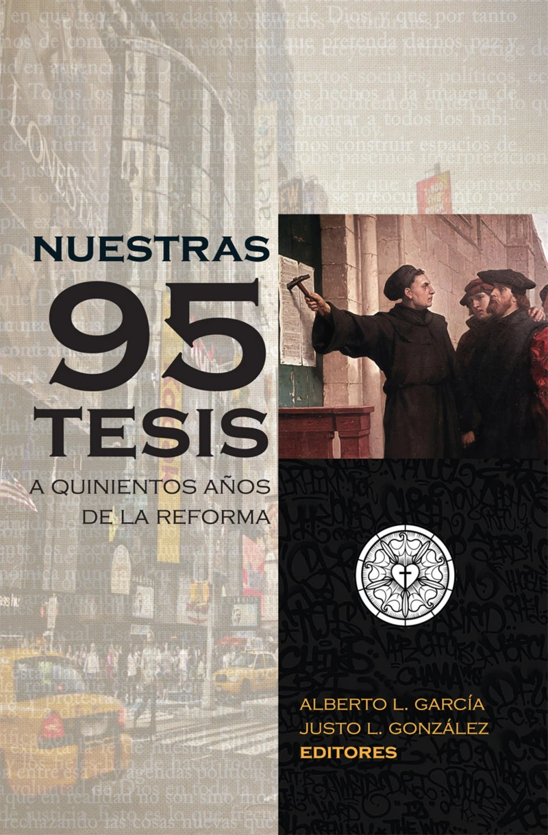 Portada: Nuestras 95 tesis. A quinientos años de la reforma