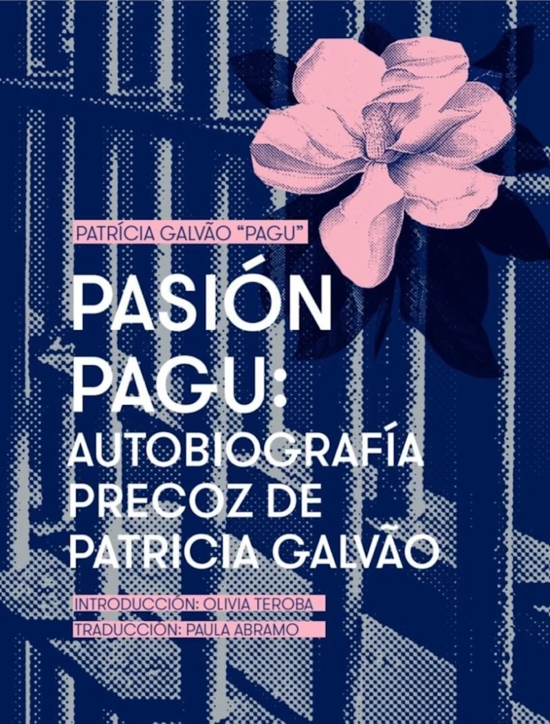 Portada: Pasión Pagu: autobiografía precoz de Patricia Galvão