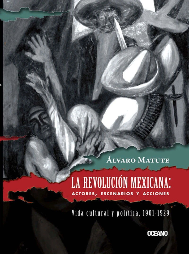 Portada: La Revolución Mexicana: Actores, escenarios y acciones