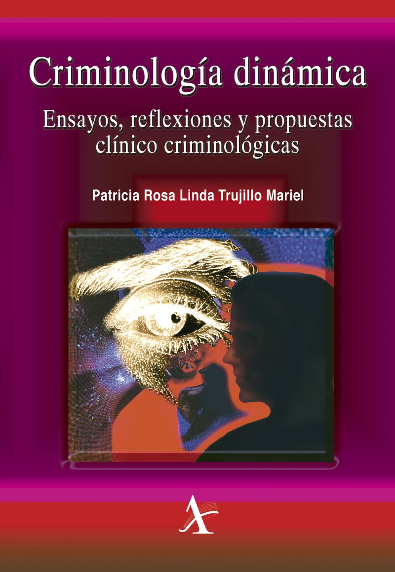 Portada: Criminología dinámica. Ensayos, reflexiones y propuestas clínico criminológicas