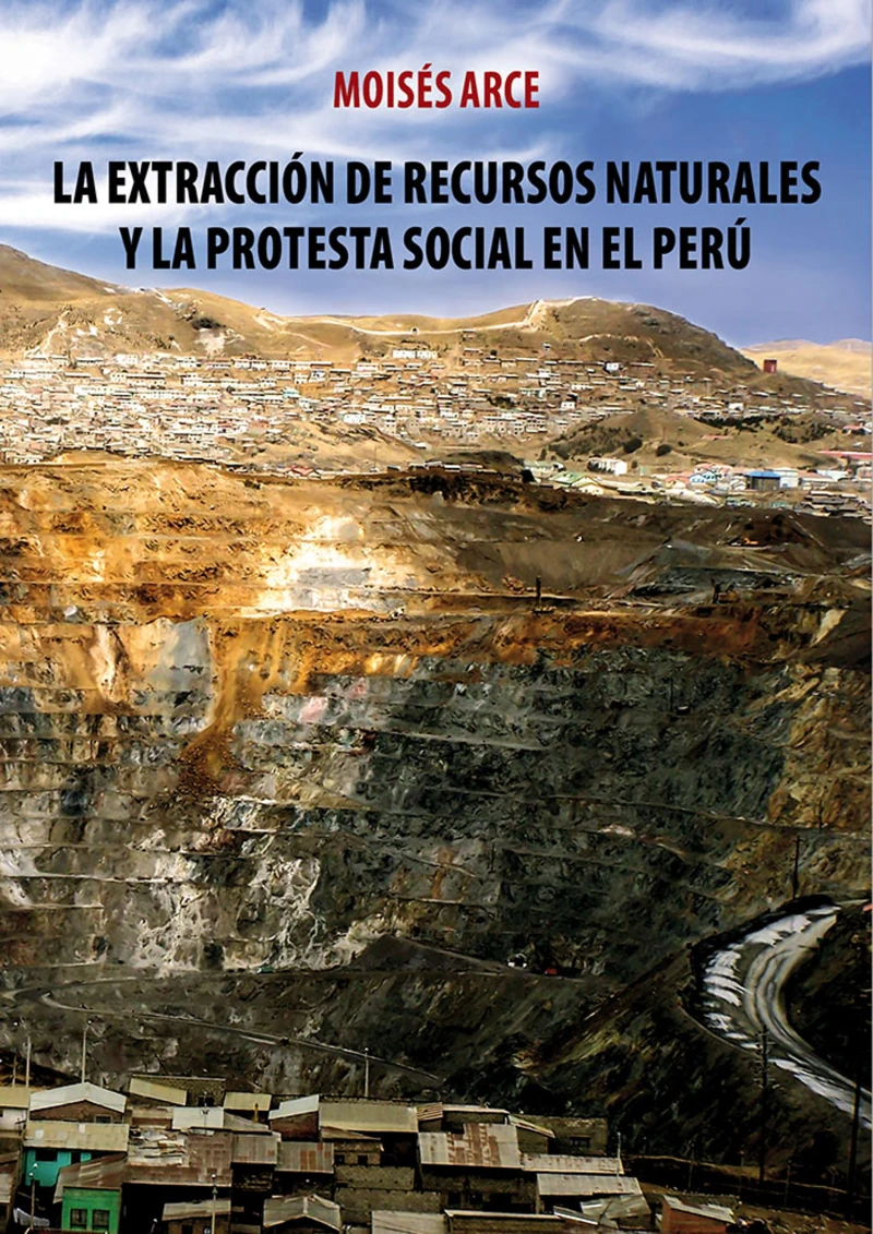 Portada: La extracción de recursos naturales y la protesta social en el Perú