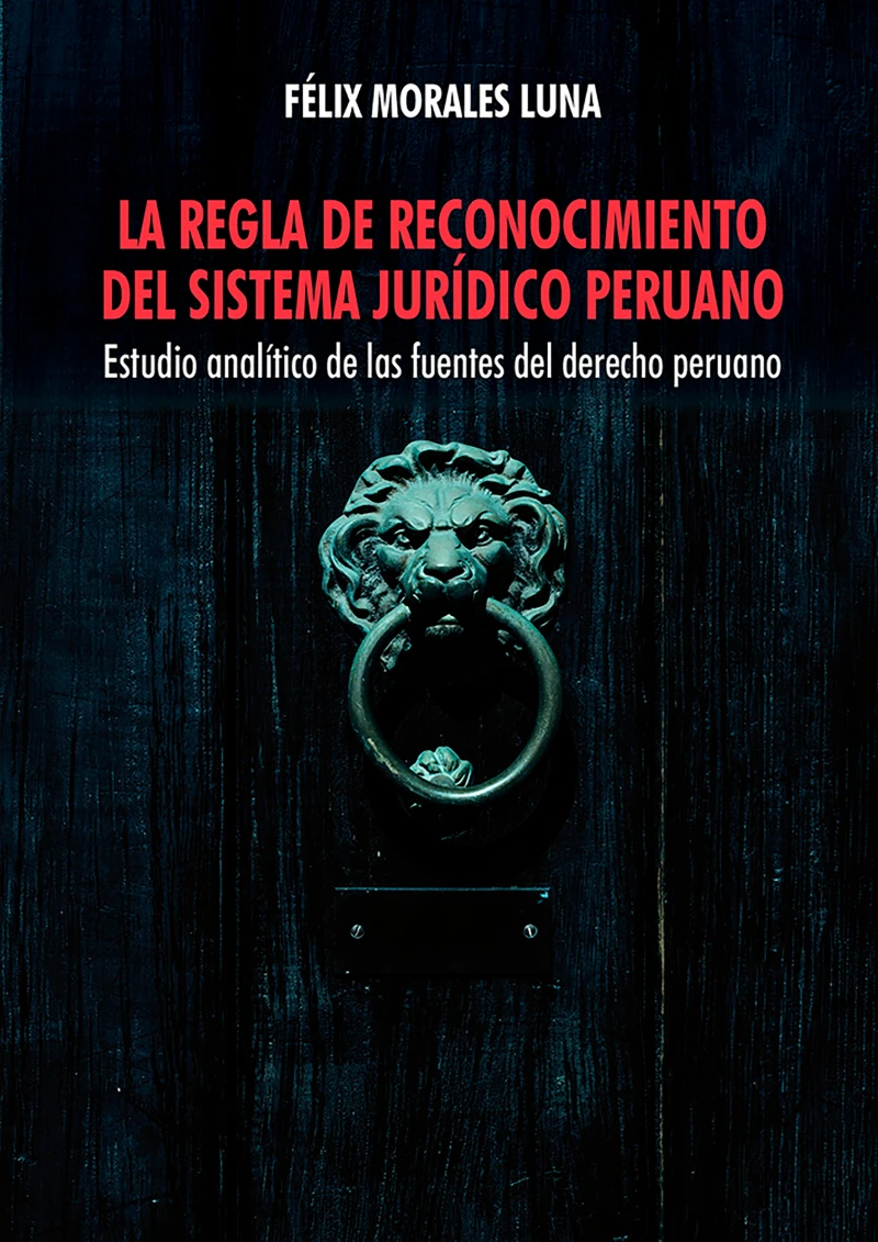 Portada: La regla de reconocimiento del sistema jurídico peruano