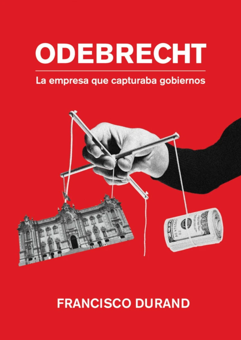 Portada: Odebrecht, la empresa que capturaba gobiernos