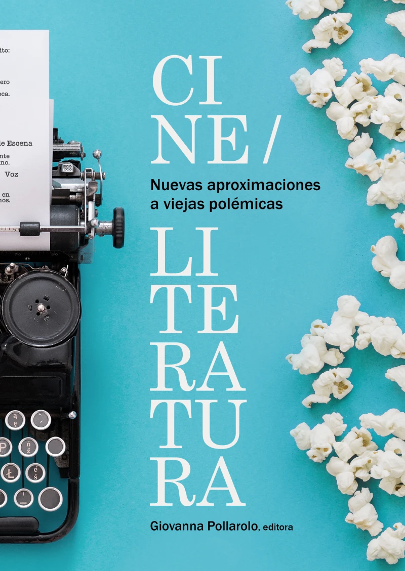 Portada: Nuevas aproximaciones a viejas polémicas: cine/literatura