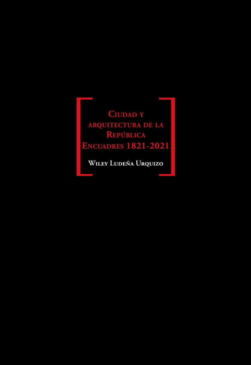 Portada: Ciudad y arquitectura de la República. Encuadres 1821-2021