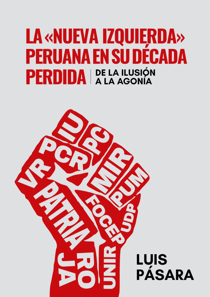 Portada: La «nueva izquierda» peruana en su década perdida: De la ilusión a la agonía