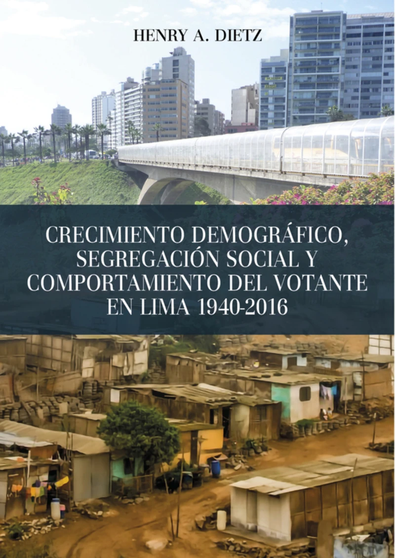 Portada: Crecimiento demográfico, segregación social y comportamiento del votante en Lima 1940-2016