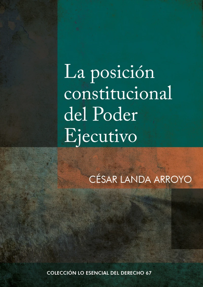 Portada: La posición constitucional del Poder Ejecutivo