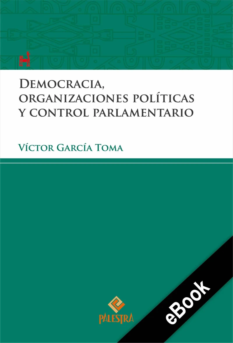 Portada: Democracia, organizaciones políticas y control parlamentario