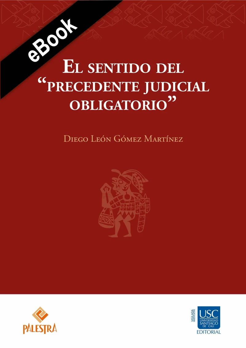 Portada: El sentido del "precedente judicial obligatorio"