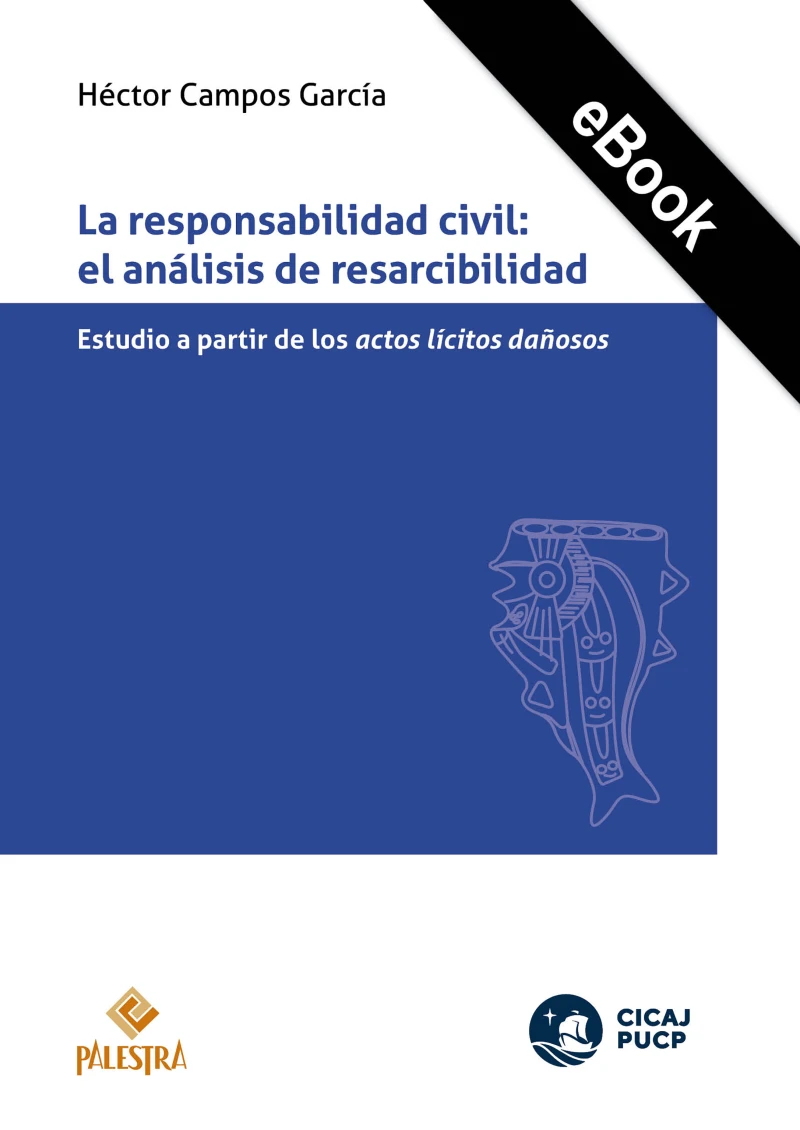 Portada: La responsabilidad civil: El análisis de resarcibilidad