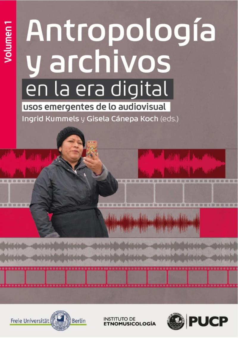 Portada: Antropología y archivos en la era digital: usos emergentes de lo audiovisual. vol.1