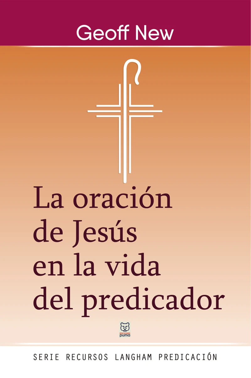 Portada: La oración de Jesús en la vida del predicador