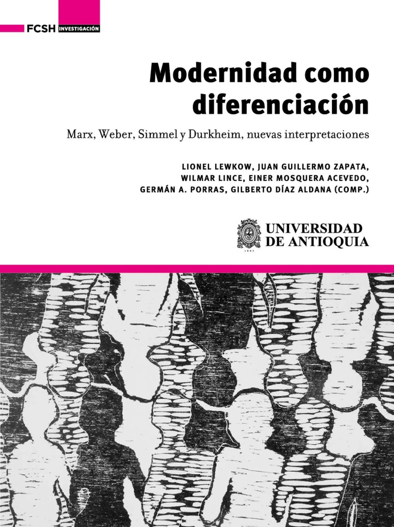 Portada: Modernidad como diferenciación. Marx, Weber, Simmel y Durkheim, nuevas interpretaciones