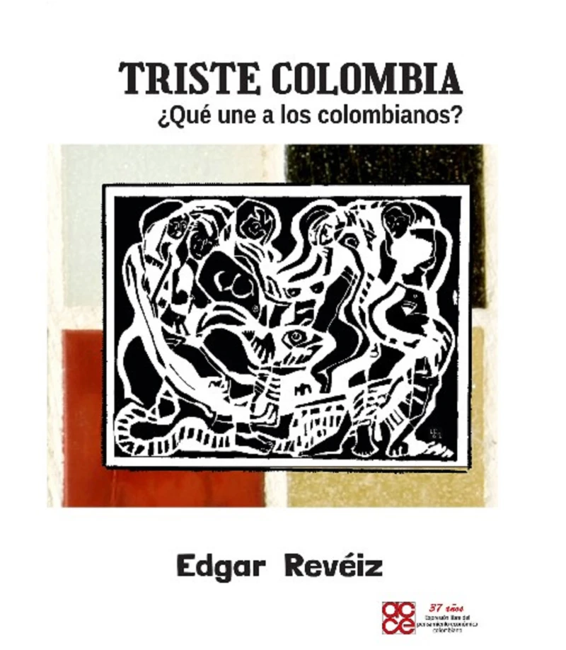 Portada: Triste Colombia ¿Que une a los Colombianos?