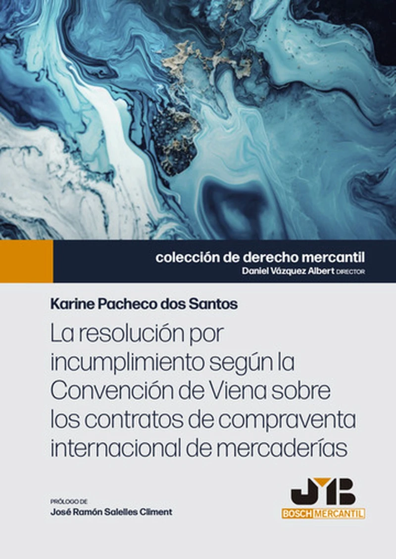 Portada: La resolución por incumplimiento según la Convención de Viena sobre los contratos de compraventa internacional de mercaderías