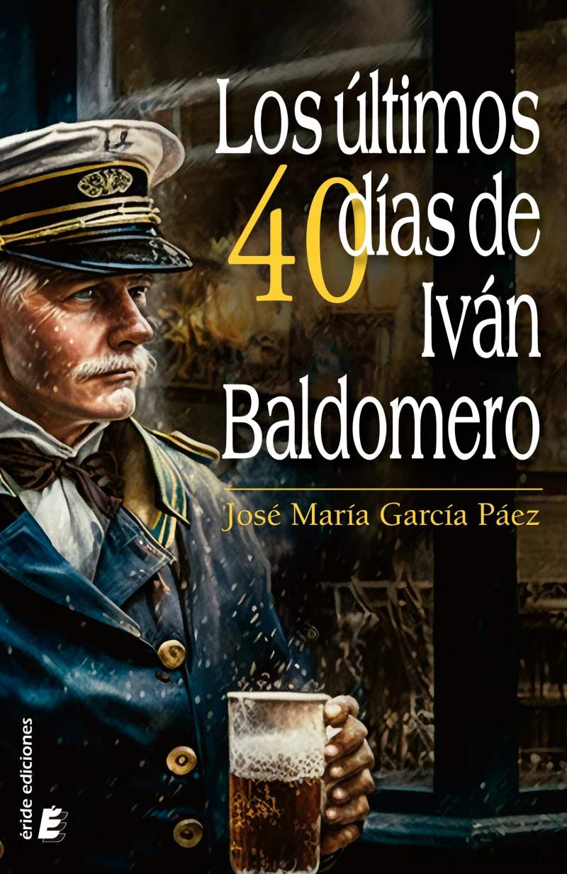 Portada: Los últimos cuarenta días de Iván Baldomero