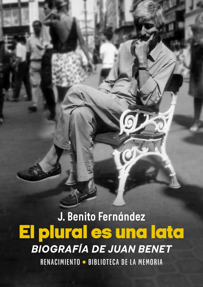 Portada: El plural es una lata. Biografía de Juan Benet