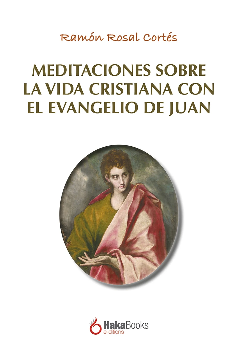Portada: Meditaciones sobre la vida cristiana con el evangelio de Juan