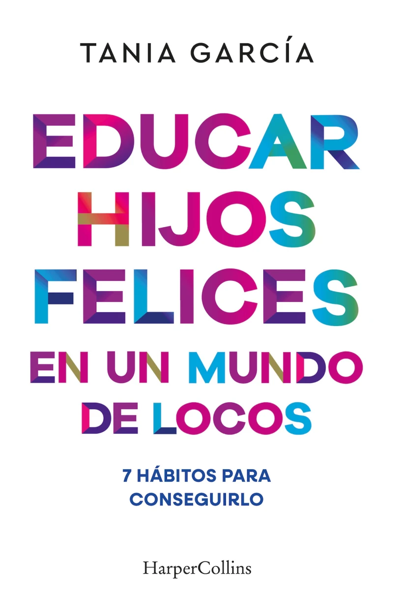 Portada: Educar hijos felices en un mundo de locos