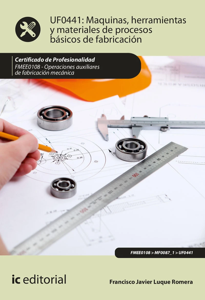 Portada: Máquinas, herramientas y materiales de procesos básicos de fabricación. FMEE0108