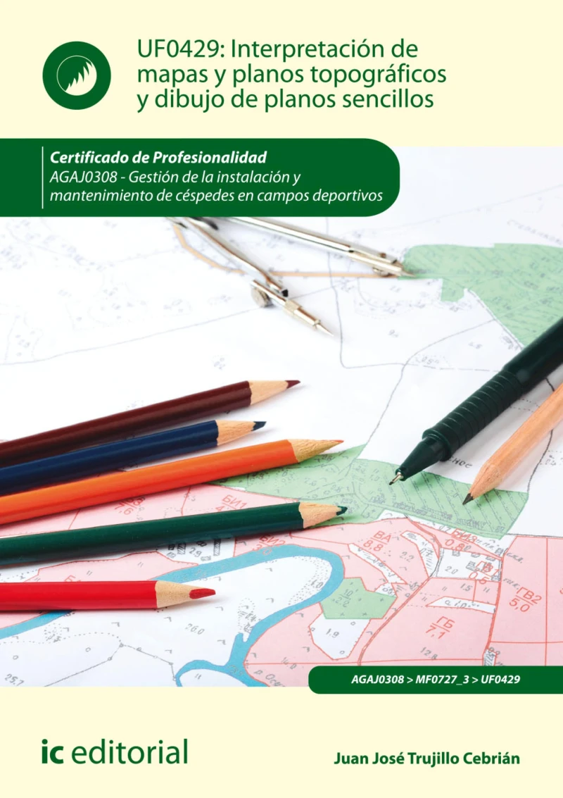 Portada: Interpretación de mapas y planos topográficos y dibujo de planos sencillos. AGAJ0308
