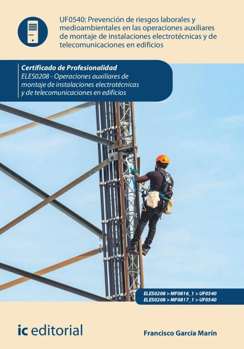 Portada: Prevención de riesgos laborales y medioambientales en las operaciones de montaje de instalaciones electrotécnicas y de telecomunicaciones en edificios. ELES0208