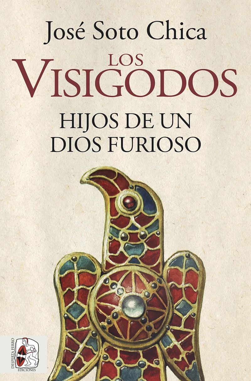 Portada: Los visigodos. Hijos de un dios furioso