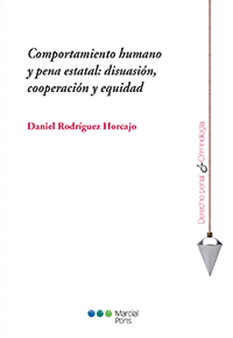 Portada: Comportamiento humano y pena estatal: disuasión, cooperación y equidad