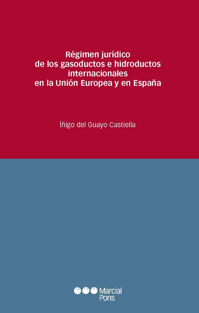 Portada: Régimen jurídico de los gasoductos e hidroductos internacionales en la Unión Europea y en España
