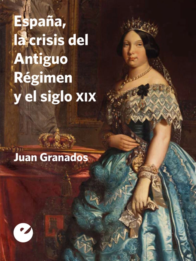 Portada: España, la crisis del Antiguo Régimen y el siglo XIX