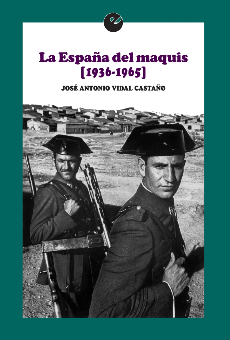 Portada: La España del maquis (1936-1965)