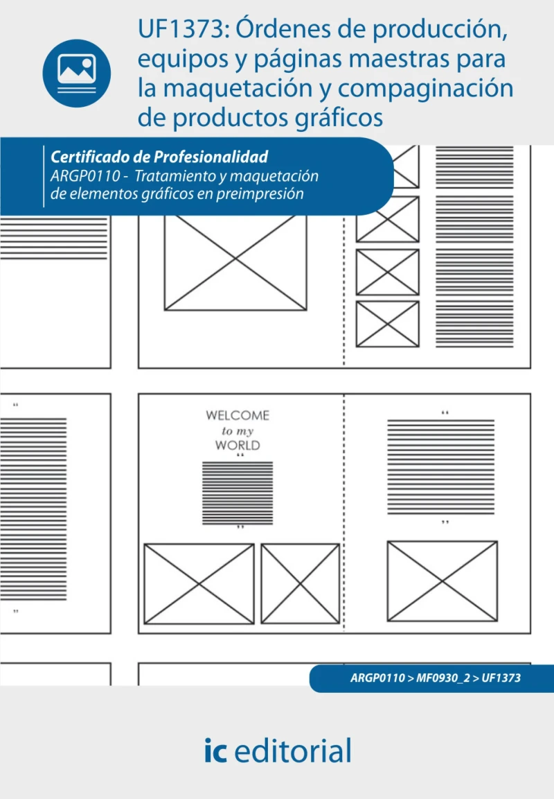 Portada: Órdenes de producción, equipos y páginas maestras para la maquetación y compaginación de productos gráficos. ARGP0110