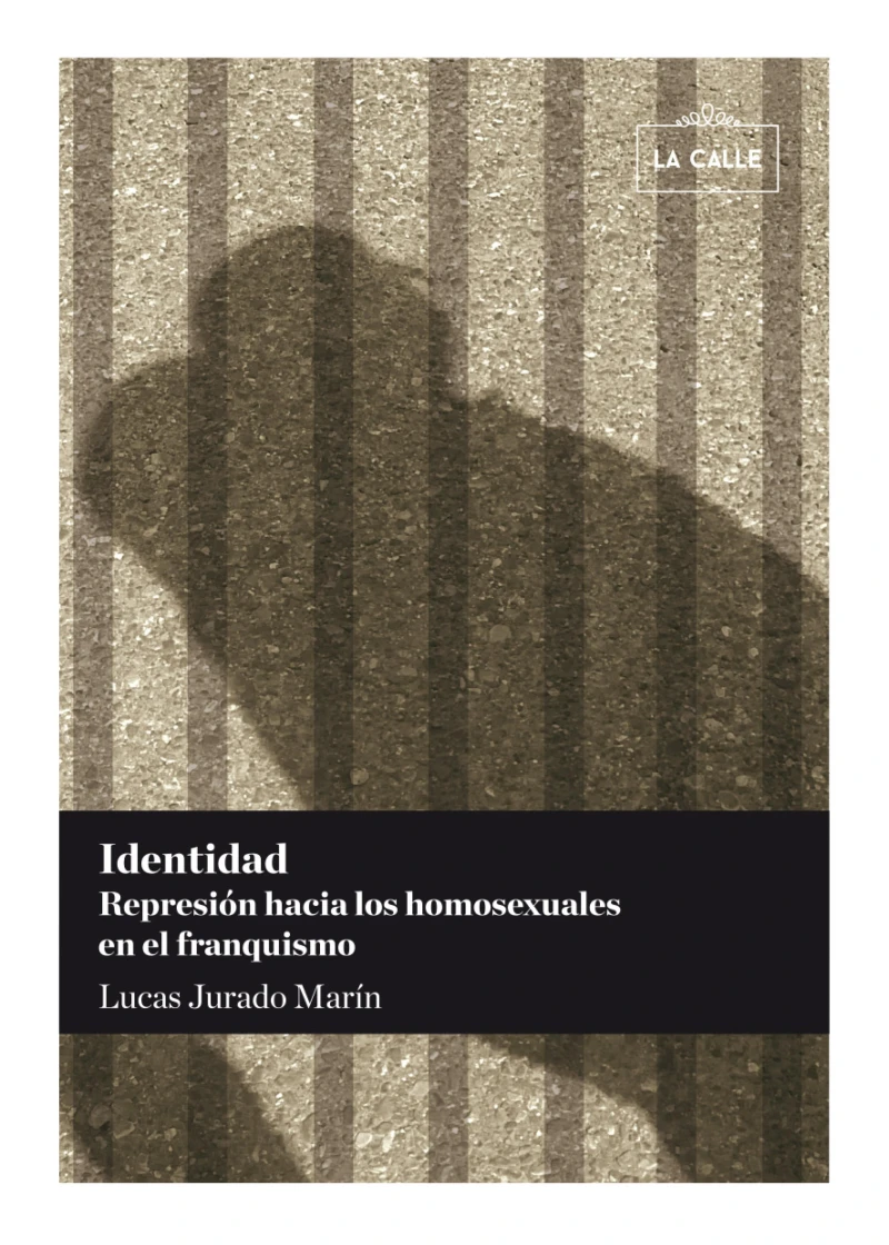 Portada: Identidad. Represión hacia los homosexuales en el franquismo