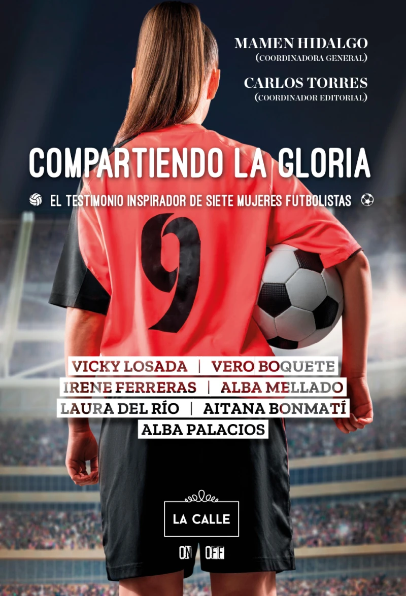 Portada: Compartiendo la gloria. El testimonio inspirador de siete mujeres futbolistas