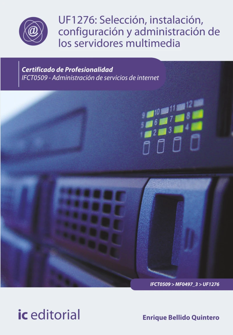 Portada: Selección, instalación, configuración y administración de los servidores multimedia. IFCT0509