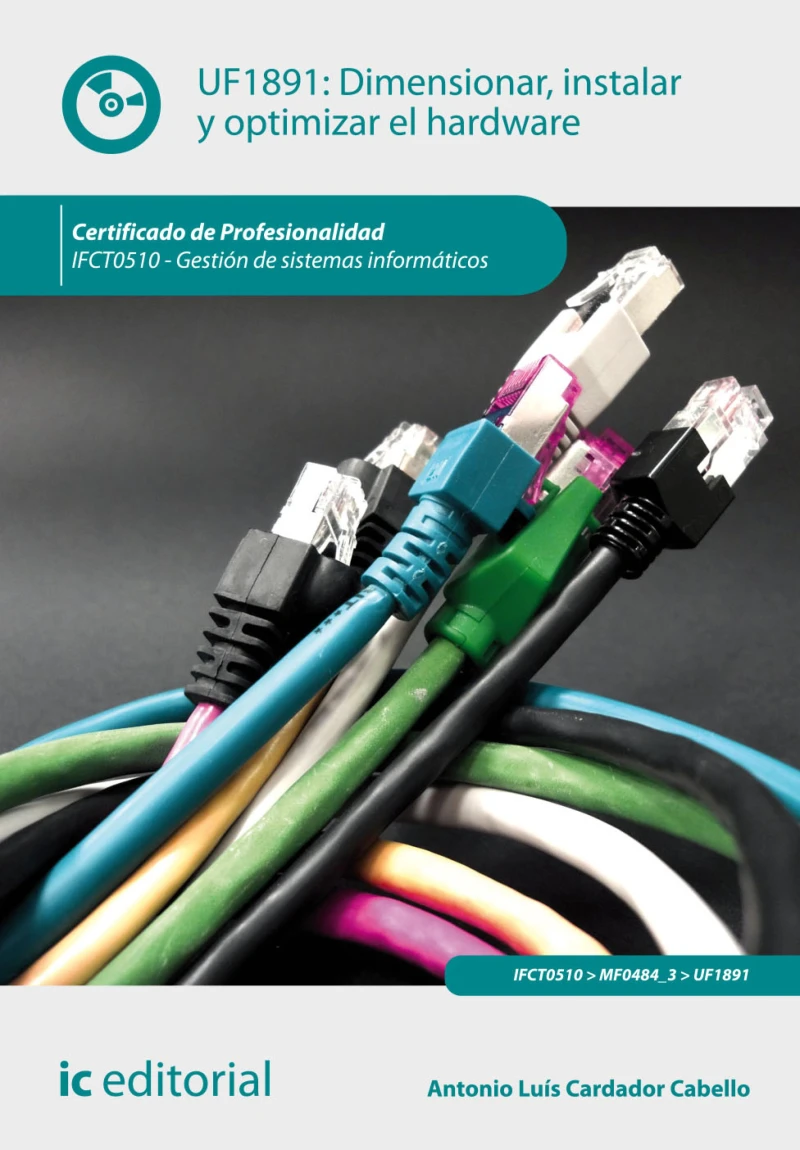 Portada: Dimensionar, instalar y optimizar el hardware. IFCT0510