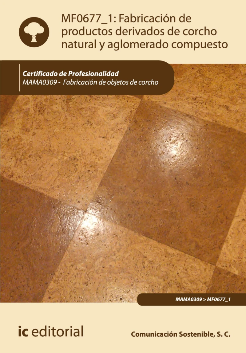 Portada: Fabricación de productos derivados de corcho natural y aglomerado compuesto. MAMA0309