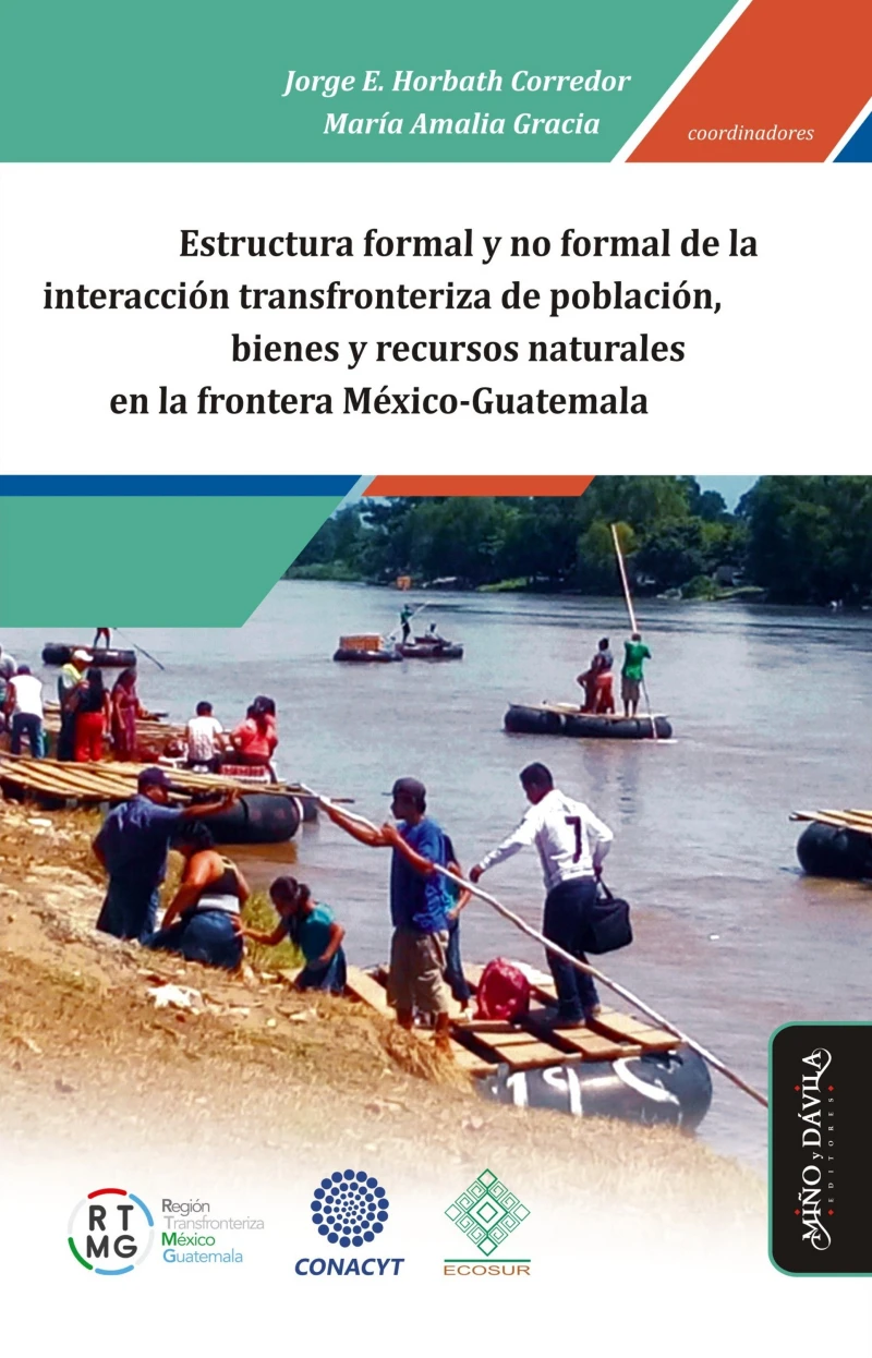 Portada: Estructura formal y no formal de la interacción transfronteriza de población, bienes y recursos naturales en la frontera México-Guatemala