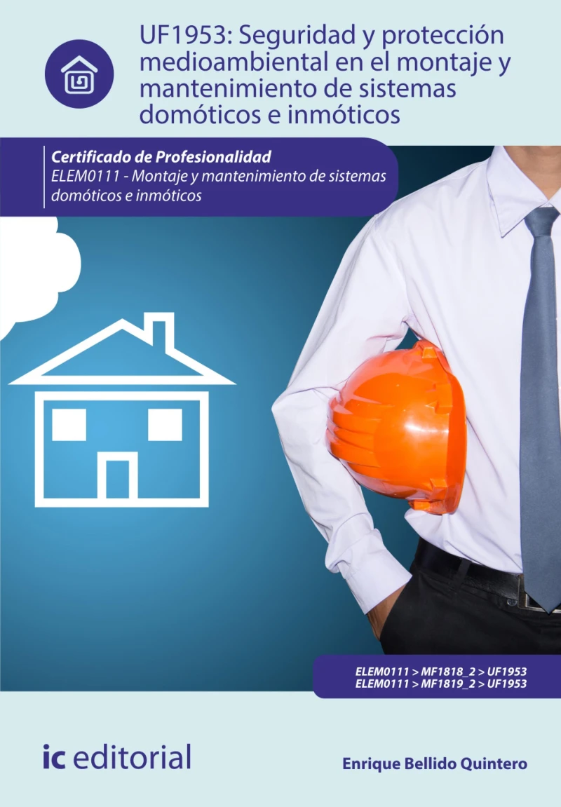 Portada: Seguridad y protección medioambiental en el montaje y mantenimiento de sistemas domóticos e inmóticos. ELEM0111