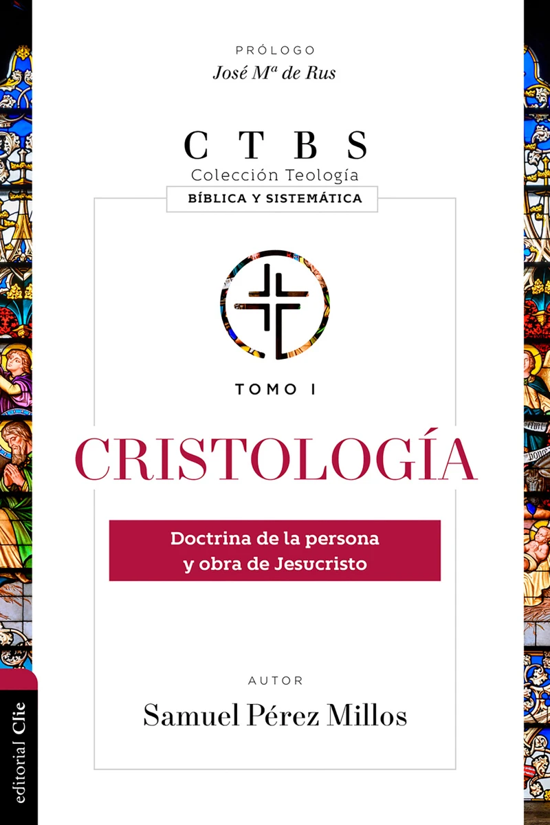 Portada: Cristología: Doctrina de la persona y obra de Jesucristo