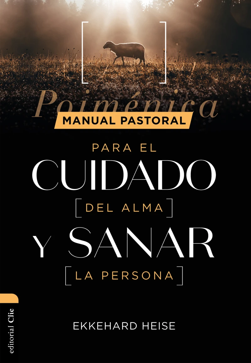 Portada:  Manual pastoral para cuidar el alma y sanar la persona: Poiménica
