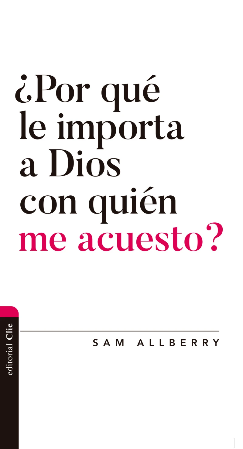 Portada: ¿Por qué le importa a Dios con quién me acuesto?