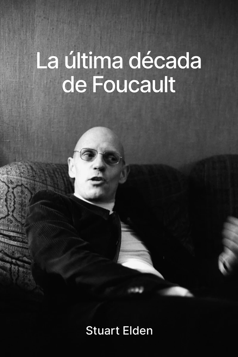 Portada: La última década de Foucault