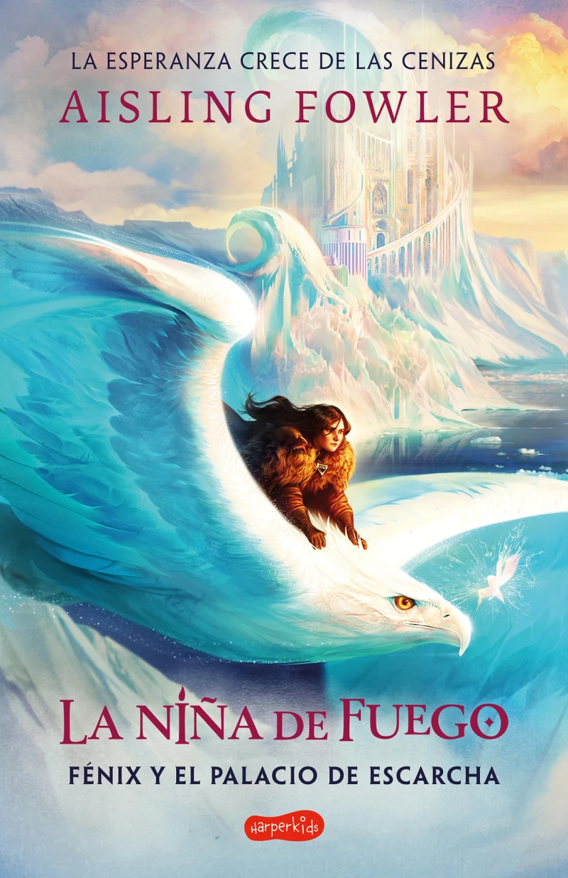 Portada: La niña de fuego: Fénix y el palacio de escarcha (Libro 2)