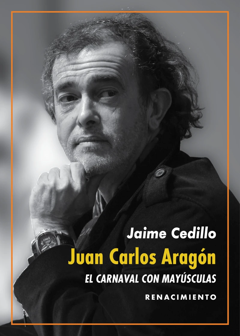 Portada: Juan Carlos Aragón: El Carnaval con mayúsculas