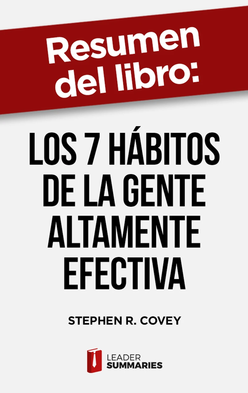 Portada: Resumen del libro "Los 7 hábitos de la gente altamente efectiva" de Stephen R. Covey