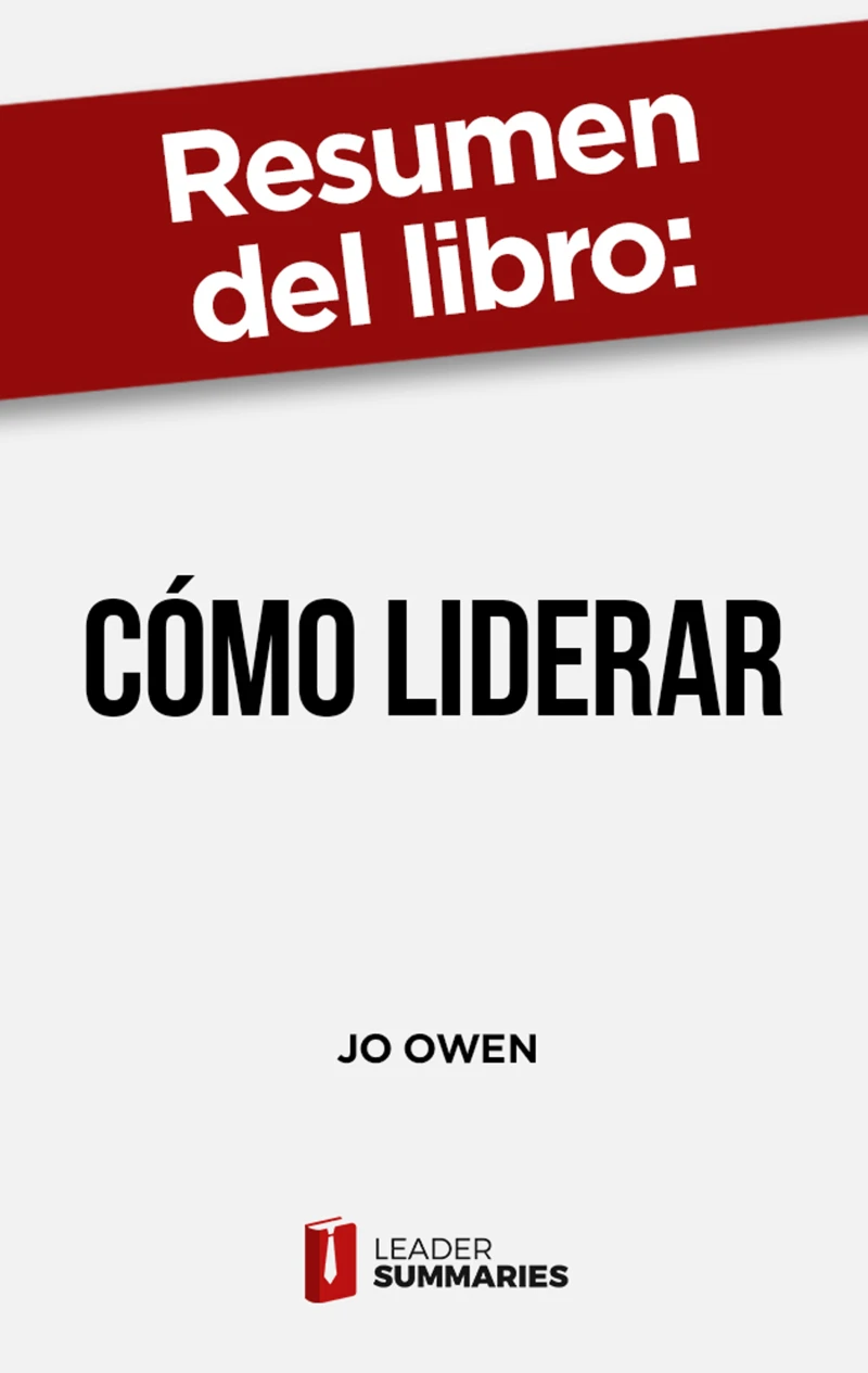 Portada: Resumen del libro "Cómo liderar" de Jo Owen