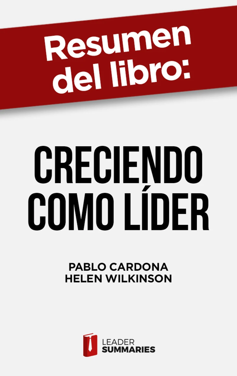 Portada: Resumen del libro "Creciendo como líder" de Pablo Cardona