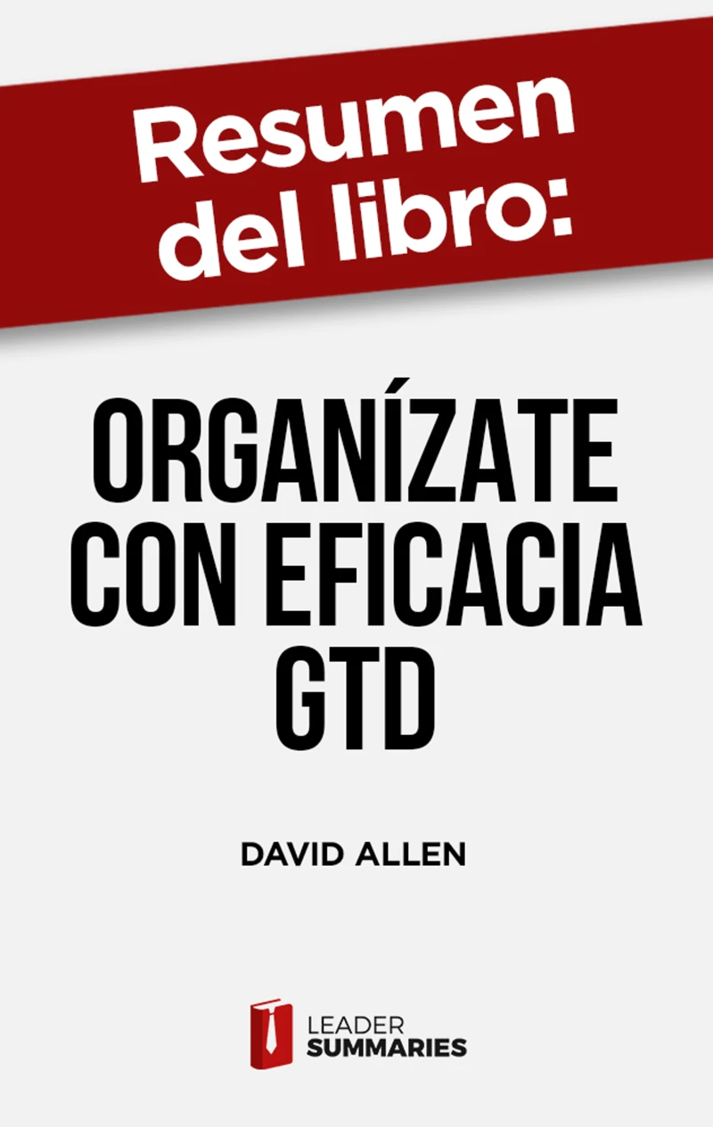 Portada: Resumen del libro "Organízate con eficacia GTD" de David Allen